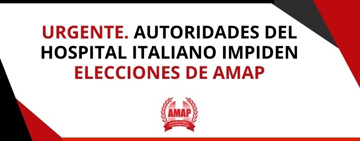 URGENTE. AUTORIDADES EL HOSPITAL ITALIANO IMPIDEN ELECCIONES DE AMAP