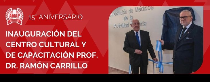 La AMAP inauguró su Centro Cultural y de Capacitación Prof. Dr. Ramón Carrillo