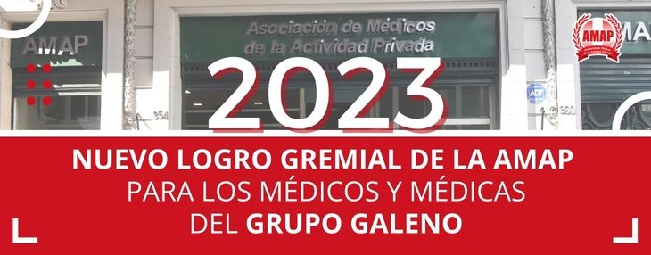2023. Nuevo logro gremial de la AMAP para los médicos y médicas del grupo Galeno