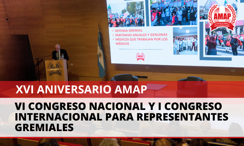 Realización del VI Congreso Nacional y I Congreso Internacional para Representantes Gremiales en el XVI aniversario de la AMAP