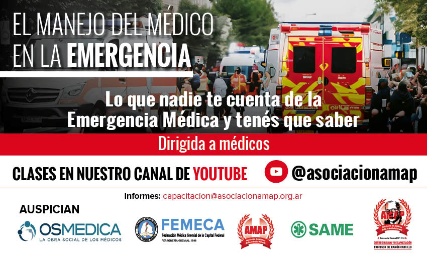 Clases del curso “El Manejo del Médico en la Emergencia: lo que nadie te cuenta de la emergencia médica y tenés que saber”