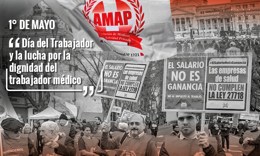 1° de Mayo: Día del Trabajador y la lucha por la dignidad del trabajador médico